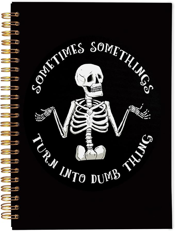 Funny Skeleton Gothic Notebook Journal - Goth Gifts for Women, Witchy Journal, Witchy Gifts for Women, Goth Office Supplies, Sometimes Something Turn into Dumb Things Spiral Notebook 5.5x8.3